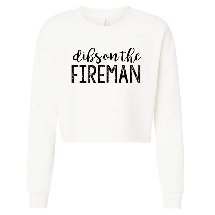 Dibs On The Fireman Funny Wife Girlfriend Firefighter Gift Cropped Pullover Crew