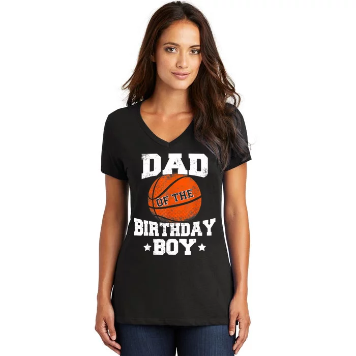 Dad Of The Birthday Boy Basketball Father Daddy Funny Women's V-Neck T-Shirt