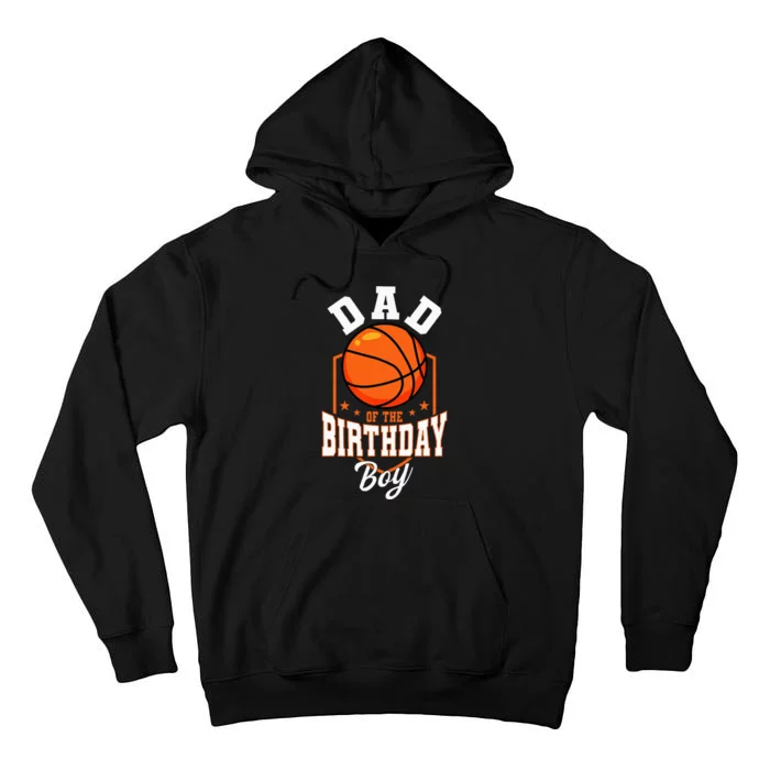 Dad Of The Birthday Boy Basketball Theme Bday Party Tall Hoodie