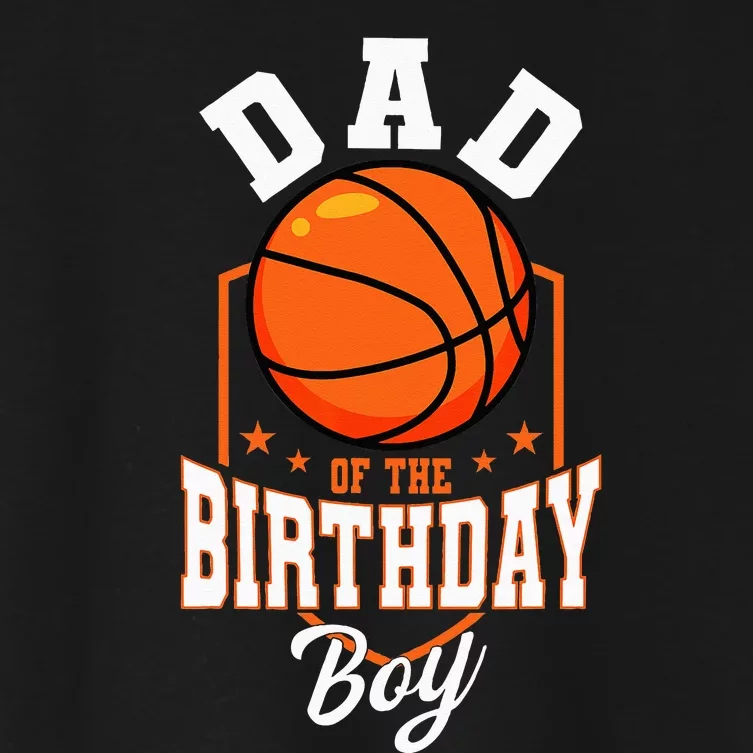 Dad Of The Birthday Boy Basketball Theme Bday Party Women's Crop Top Tee