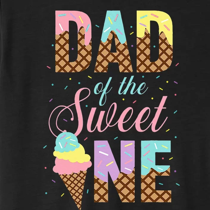 Dad Of The Sweet One Ice Cream Lovers Sweetie Girl ChromaSoft Performance T-Shirt