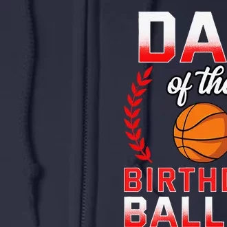 Dad Of The Birthday Boy Basketball Bday Celebration Full Zip Hoodie