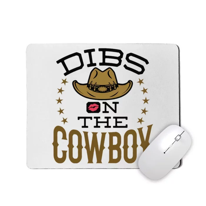 Dibs On The Cowboy Rodeo Girlfriend Wife Women Mousepad