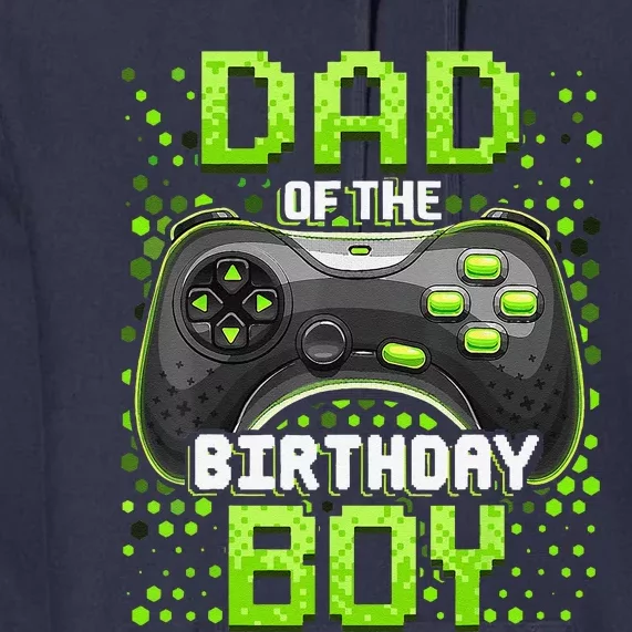 Dad Of The Birthday Matching Video Gamer Birthday Party Premium Hoodie