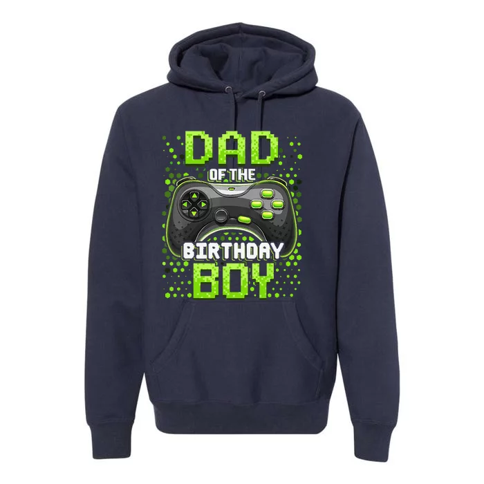 Dad Of The Birthday Matching Video Gamer Birthday Party Premium Hoodie