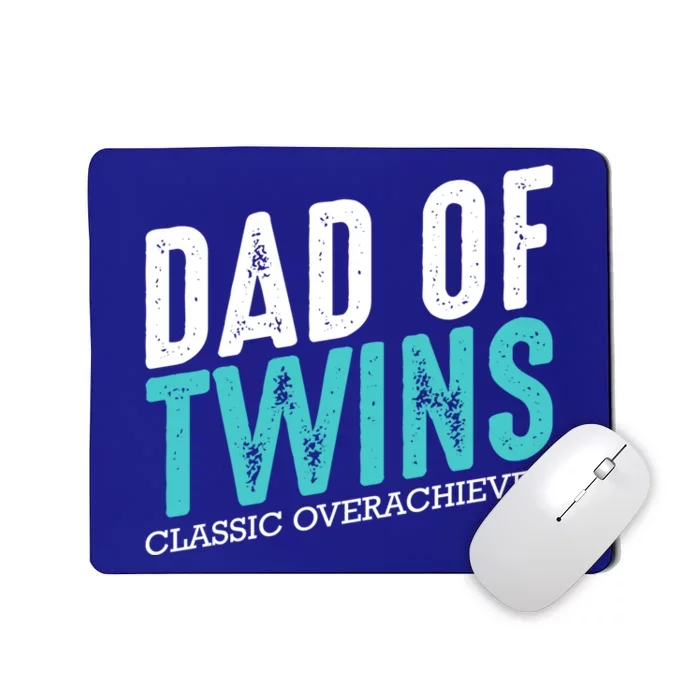 Dad Of Twins Classic Overachiever Family Funny Fatherhood Gift Mousepad