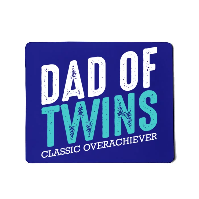 Dad Of Twins Classic Overachiever Family Funny Fatherhood Gift Mousepad