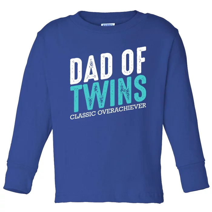 Dad Of Twins Classic Overachiever Family Funny Fatherhood Gift Toddler Long Sleeve Shirt