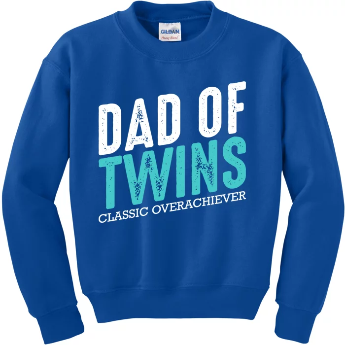 Dad Of Twins Classic Overachiever Family Funny Fatherhood Gift Kids Sweatshirt