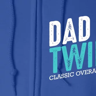 Dad Of Twins Classic Overachiever Family Funny Fatherhood Gift Full Zip Hoodie