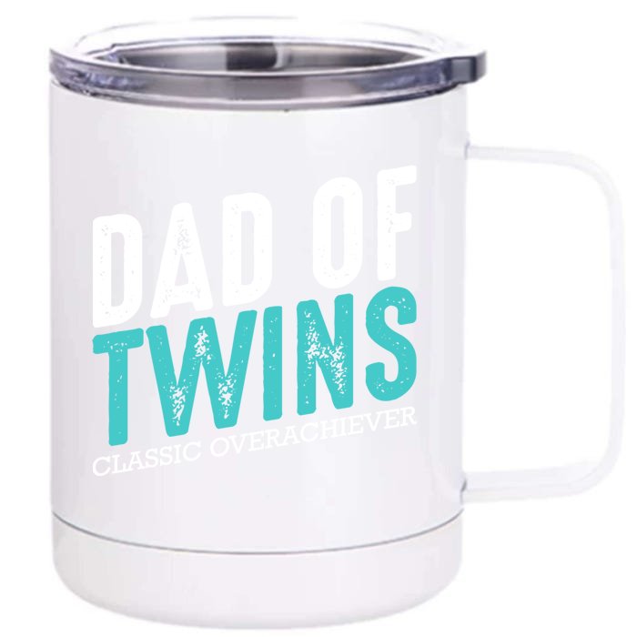 Dad Of Twins Classic Overachiever Family Funny Fatherhood Gift Front & Back 12oz Stainless Steel Tumbler Cup