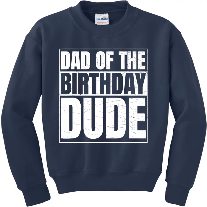 Dad of the Birthday Dude | Birthday Party Proud Dad of Boy Kids Sweatshirt