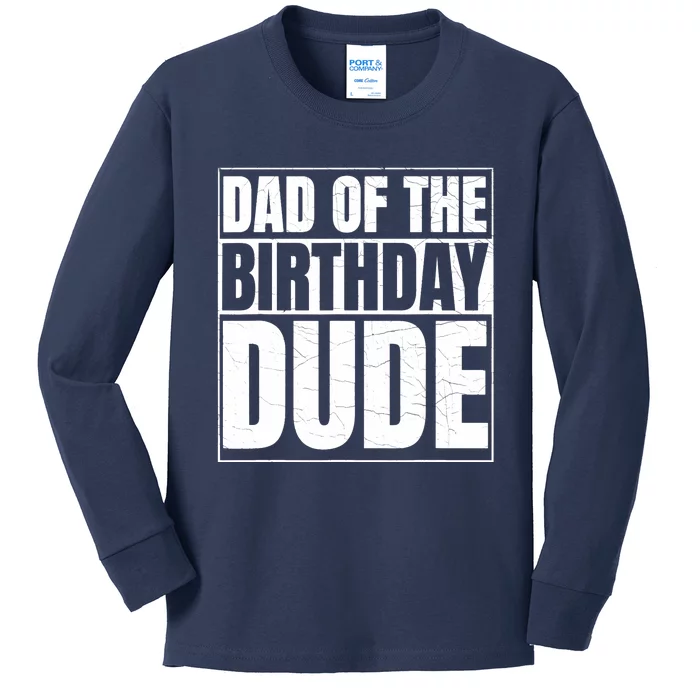 Dad of the Birthday Dude | Birthday Party Proud Dad of Boy Kids Long Sleeve Shirt