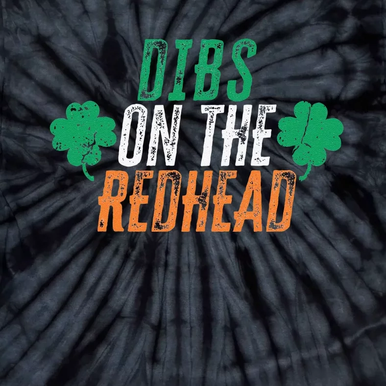 Dibs On The Redhead Shamrock St. Patrick's Day Drinking Tie-Dye T-Shirt