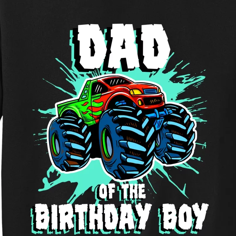 Dad Of The Birthday Boy Monster Truck Birthday Party Gift Tall Sweatshirt