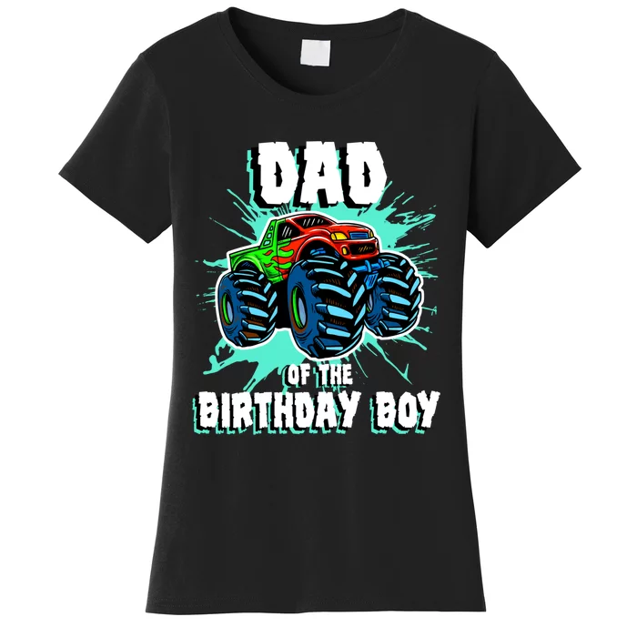 Dad Of The Birthday Boy Monster Truck Birthday Party Gift Women's T-Shirt