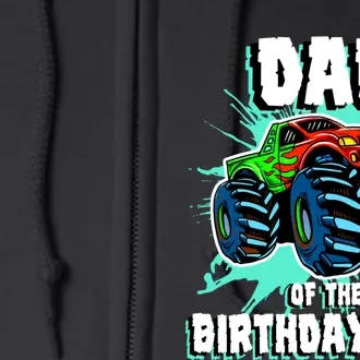 Dad Of The Birthday Boy Monster Truck Birthday Party Gift Full Zip Hoodie