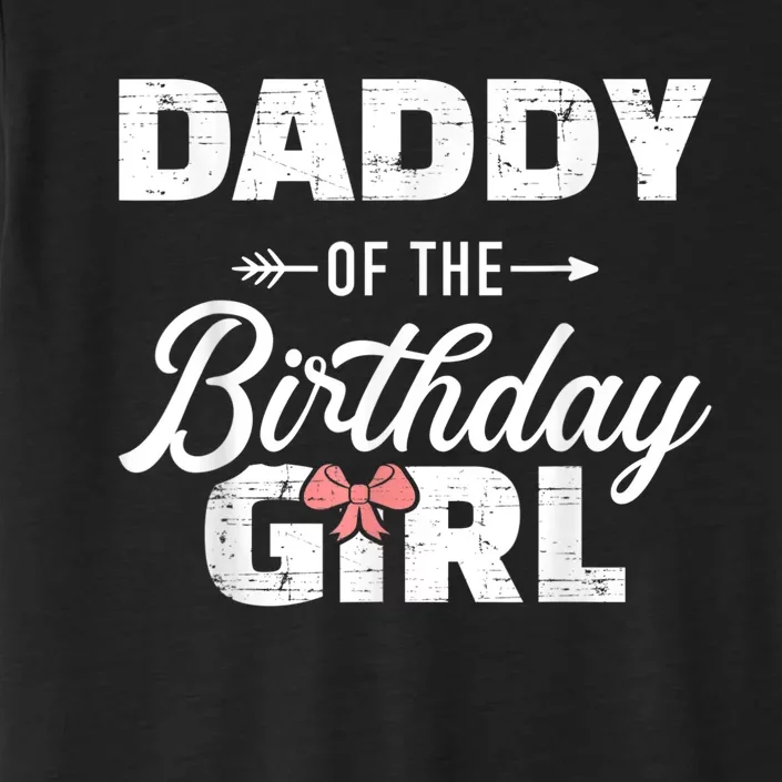 Daddy of the birthday daughter girl matching family for dad ChromaSoft Performance T-Shirt