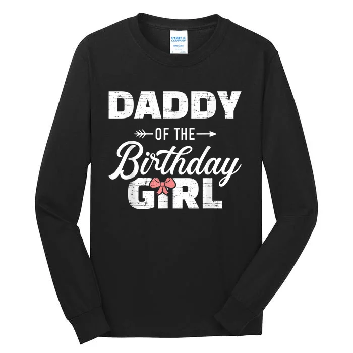 Daddy of the birthday daughter girl matching family for dad Tall Long Sleeve T-Shirt