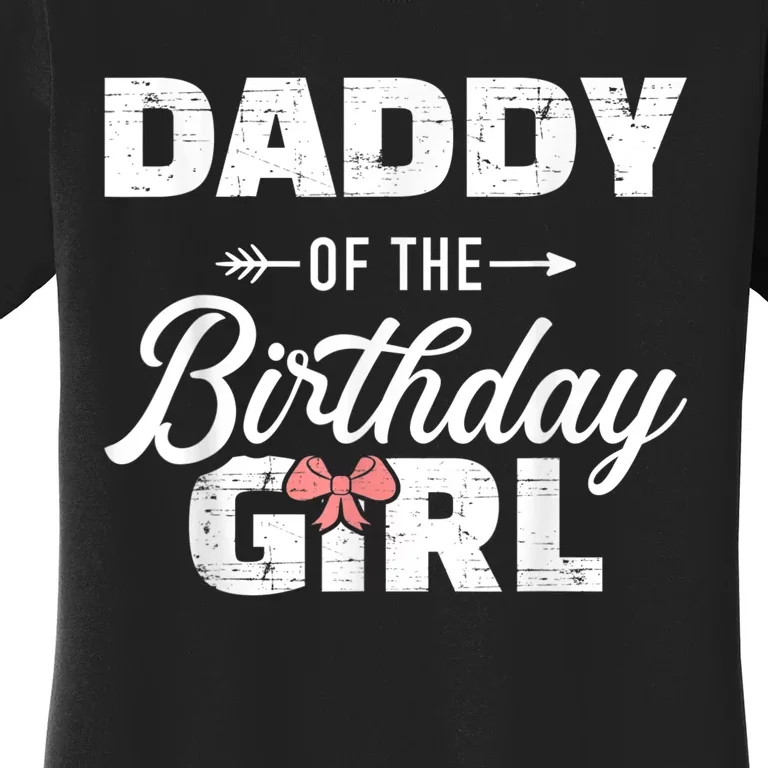 Daddy of the birthday daughter girl matching family for dad Women's T-Shirt