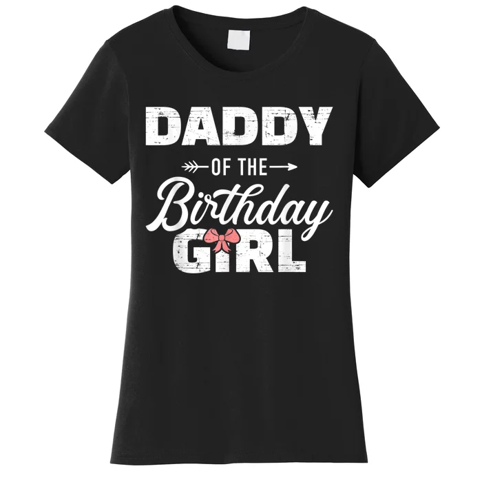 Daddy of the birthday daughter girl matching family for dad Women's T-Shirt