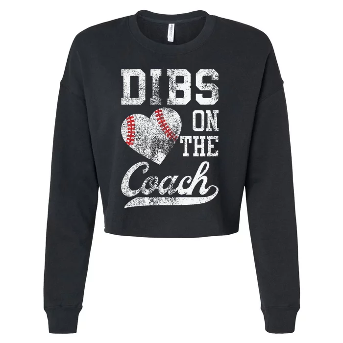 Dibs On The Coach Funny CoachS Wife Quote Cool Baseball Mom Cropped Pullover Crew