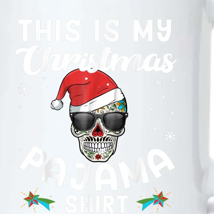 Day Of The Dead Sugar Skull Xmas This Is My Christmas Pajama Gift Black Color Changing Mug