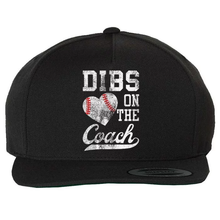 Dibs On The Coach Funny CoachS Wife Quote Cool Baseball Mom Wool Snapback Cap