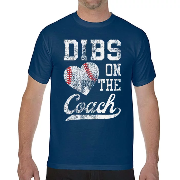 Dibs On The Coach Funny CoachS Wife Quote Cool Baseball Mom Comfort Colors T-Shirt