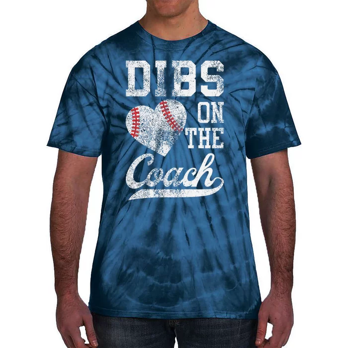 Dibs On The Coach Funny CoachS Wife Quote Cool Baseball Mom Tie-Dye T-Shirt