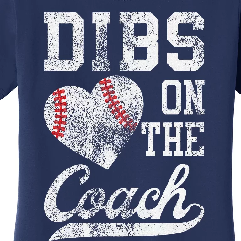 Dibs On The Coach Funny CoachS Wife Quote Cool Baseball Mom Women's T-Shirt