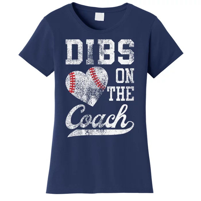 Dibs On The Coach Funny CoachS Wife Quote Cool Baseball Mom Women's T-Shirt