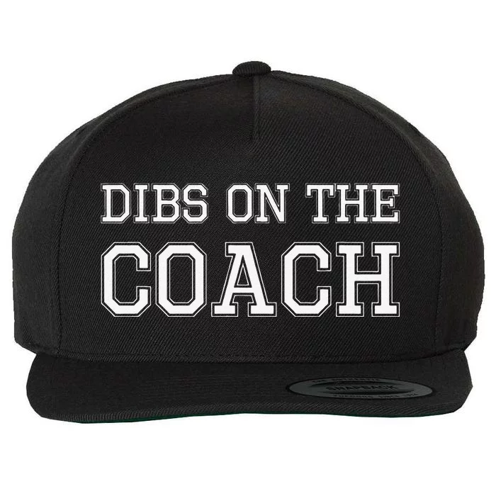 Dibs On The Coach design for Coach's Wife Wool Snapback Cap