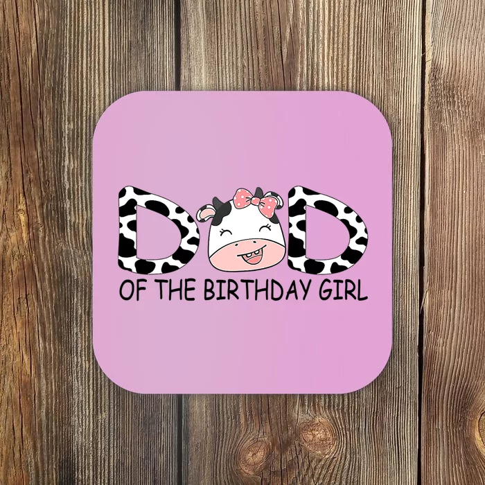 Dad Of The Birthday For  Cow Farm First Birthday Cow Coaster