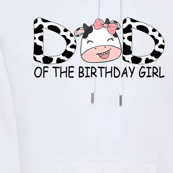 Dad Of The Birthday For  Cow Farm First Birthday Cow Premium Hoodie