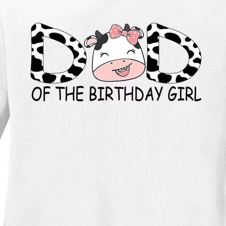 Dad Of The Birthday For  Cow Farm First Birthday Cow Ladies Long Sleeve Shirt