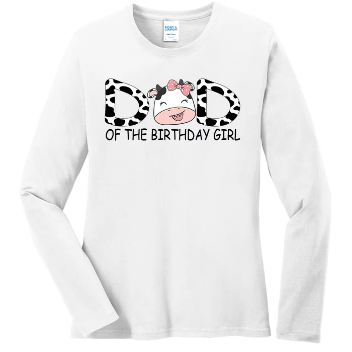 Dad Of The Birthday For  Cow Farm First Birthday Cow Ladies Long Sleeve Shirt