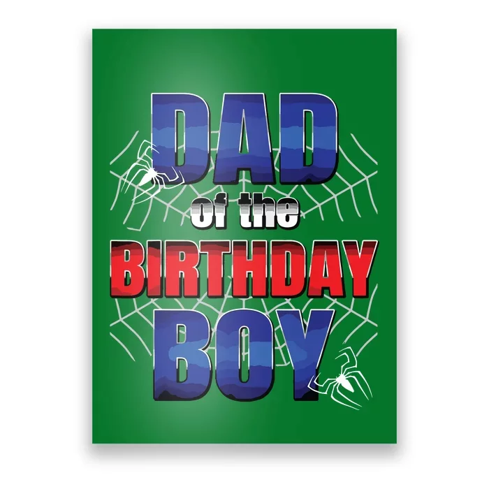 Dad Of The Birthday Spider Web Boy Dad And Mom Family Poster