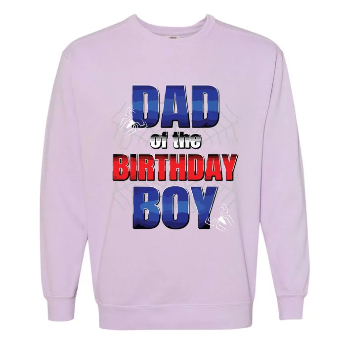 Dad Of The Birthday Spider Web Boy Dad And Mom Family Garment-Dyed Sweatshirt