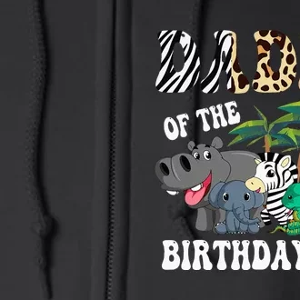 Daddy Of The Birthday Boy Zoo Bday Safari Celebration Full Zip Hoodie