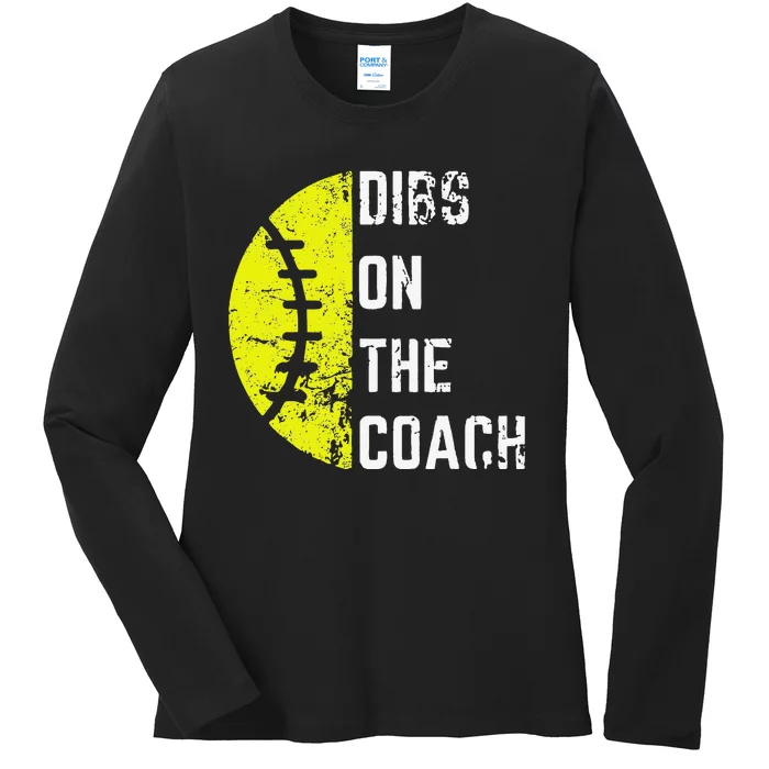 Dibs On The Coach Funny Softball Wife Baseball Coach Ladies Long Sleeve Shirt