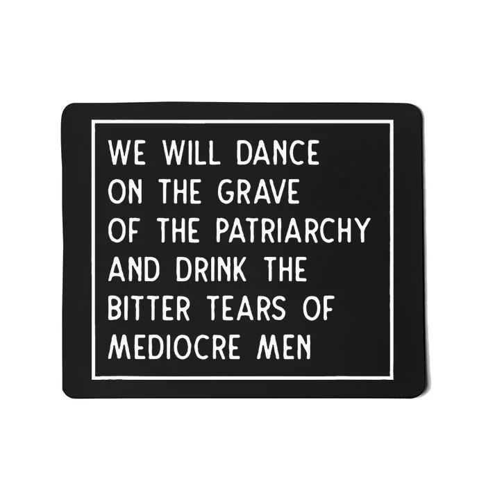 Dance On The Grave Of The Patriarchy Social Justice Feminist Mousepad