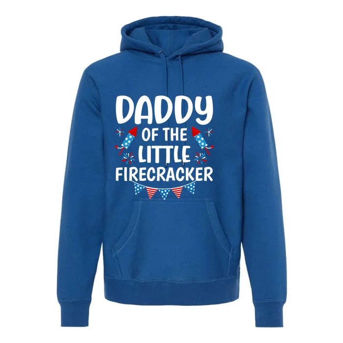 Daddy Of The Little Firecracker 4th Of July Family Matching Gift Premium Hoodie