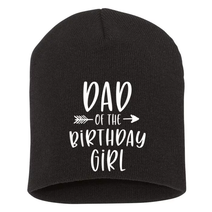 Dad of the Birthday Girl Daddy & Daughter Bday Party Father Short Acrylic Beanie