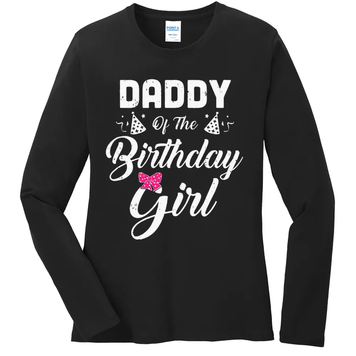 Daddy Of The Birthday Girl Daughter Matching Family For Dad Ladies Long Sleeve Shirt