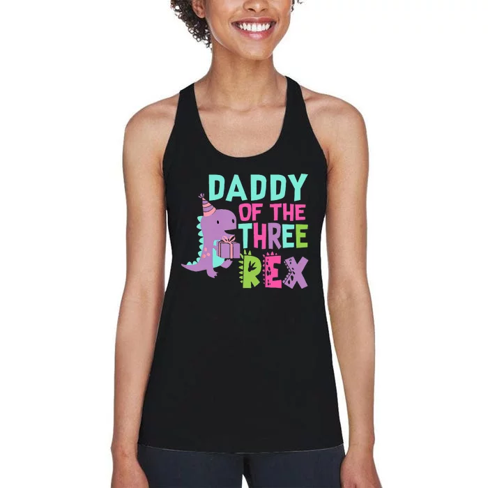 Daddy Of The Three Rex Birthday Dinosaur Family Matching Women's Racerback Tank