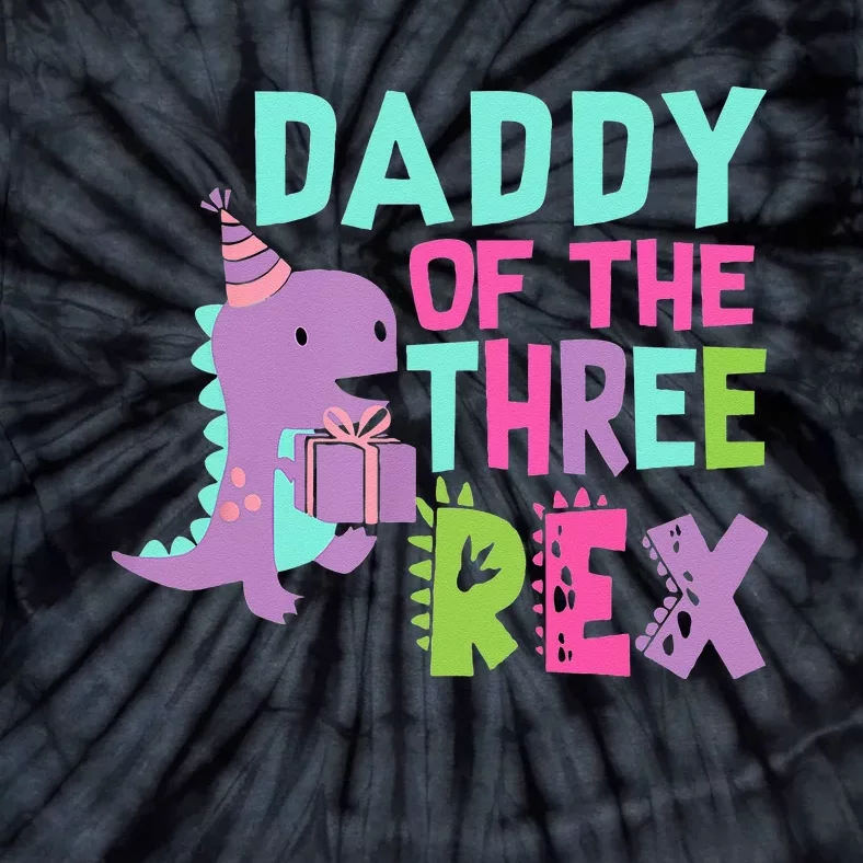 Daddy Of The Three Rex Birthday Dinosaur Family Matching Tie-Dye T-Shirt