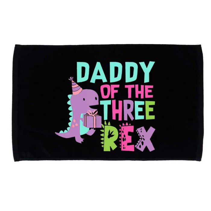 Daddy Of The Three Rex Birthday Dinosaur Family Matching Microfiber Hand Towel