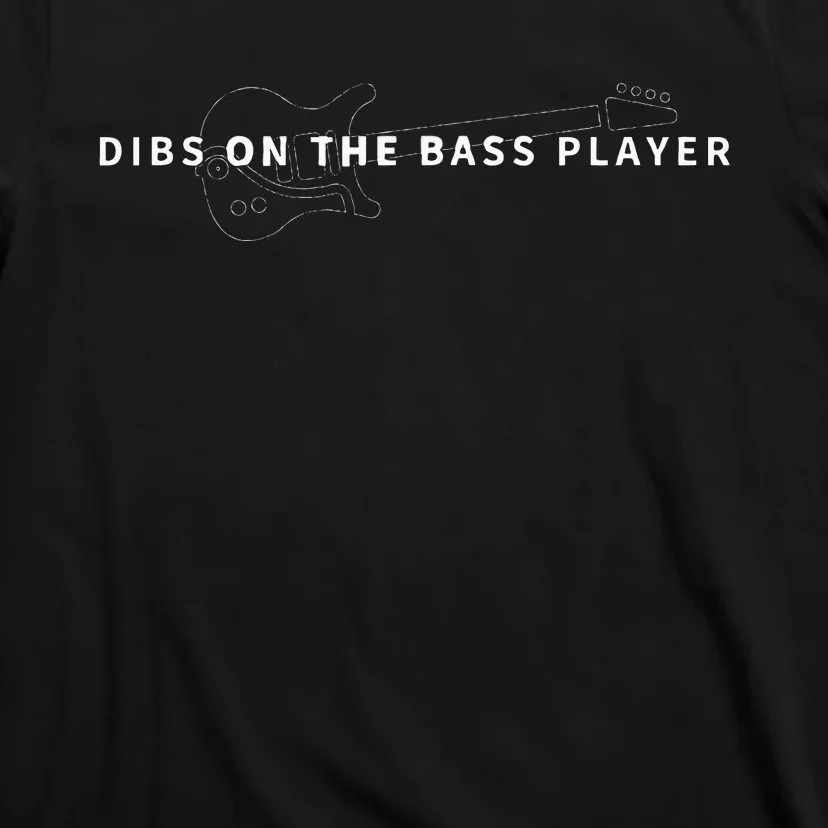 Dibs On The Bass Player Bassist Bass Guitar T-Shirt