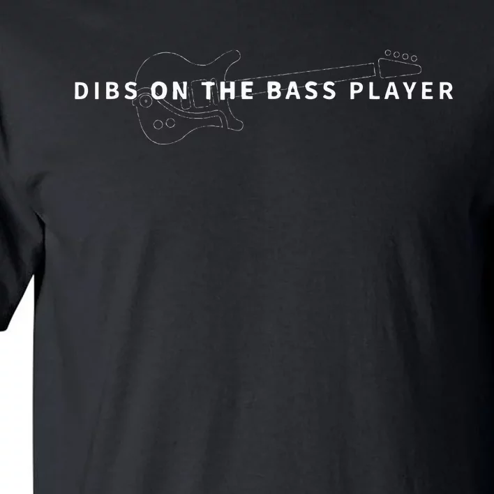 Dibs On The Bass Player Bassist Bass Guitar Tall T-Shirt